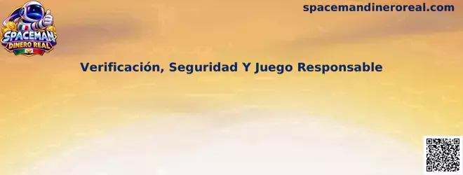 Guía de verificación, seguridad y juego responsable para Spaceman Dinero Real