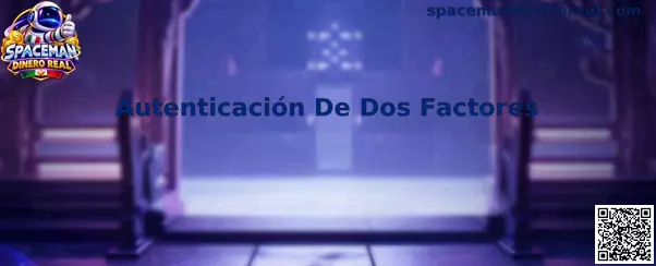 Configuración de autenticación de dos factores para proteger una cuenta de Spaceman Dinero Real
