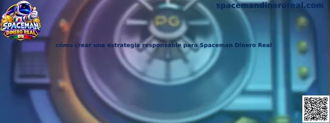 Guía para crear una estrategia responsable para Spaceman Dinero Real