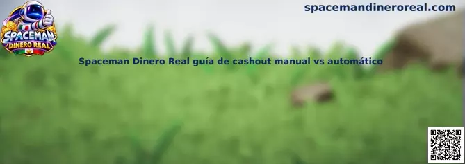 Imagen ilustrativa de la guía de Spaceman Dinero Real sobre cashout manual y automático